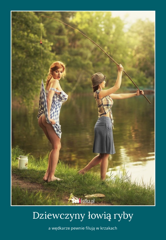 Dziewczyny łowią ryby